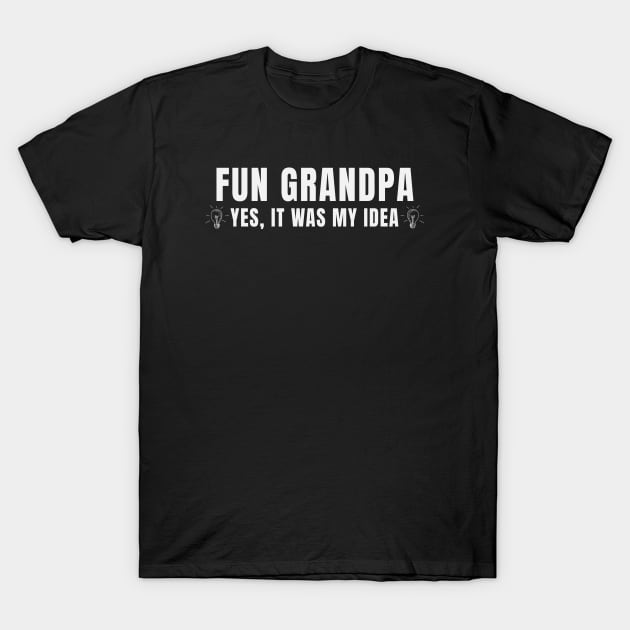 Fun Grandpa Yes It Was My Idea Partner In Crime Funny T-Shirt by Rosemarie Guieb Designs